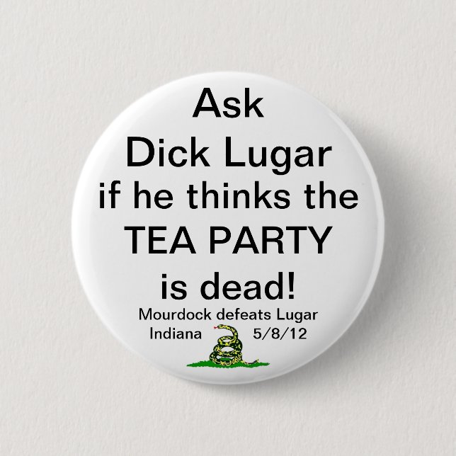 Badge Rond 5 Cm Demandez le bouton de thé de Dick Lugar (Devant)