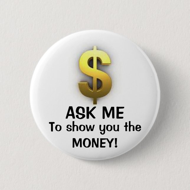 Badge Rond 5 Cm Demandez-moi à $how vous (Devant)