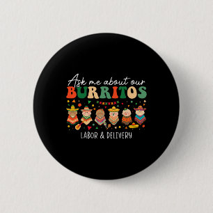 Badge Rond 5 Cm Demandez-Moi À Propos De Nos Burritos Infirmière D