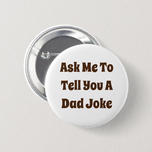 Badge Rond 5 Cm Demandez-Moi De Vous Dire Une Blague Papa (Devant & derrière)