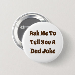 Badge Rond 5 Cm Demandez-Moi De Vous Dire Une Blague Papa