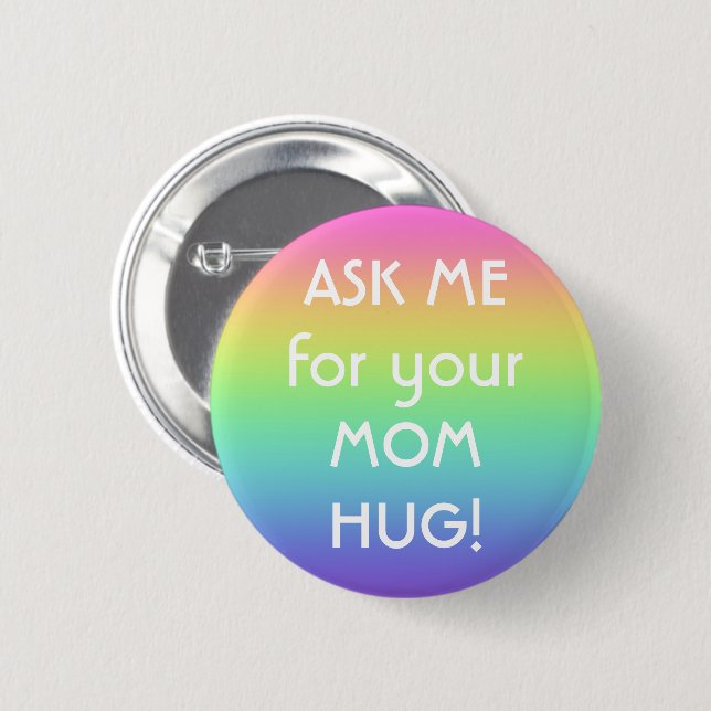Badge Rond 5 Cm Demandez-moi le bouton de votre maman Hug Pin-On (Devant & derrière)
