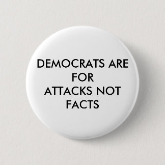 BADGE ROND 5 CM DÉMOCRATE SONT POUR DES FAITS D'ATTAQUES PAS