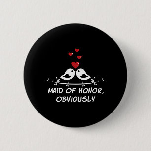 Badge Rond 5 Cm Demoiselle d'honneur Évidemment meilleure femme de
