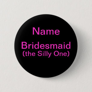 Badge Rond 5 Cm Demoiselle d'honneur l'idiote