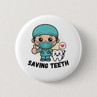BADGE ROND 5 CM DENTISTE DRÔLE : BOUTON DE SAUVEGARDE DES DENTS