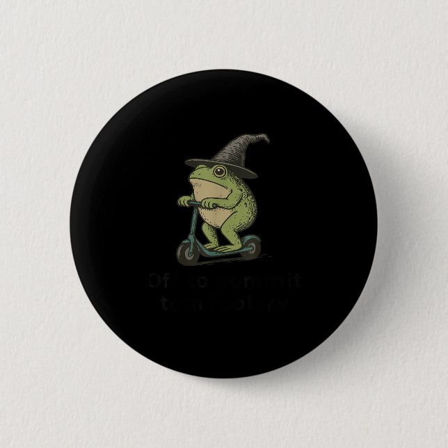 Badge Rond 5 Cm Départ Pour Engager Tom Foolery Frog, Drôle Whimsi (Devant)
