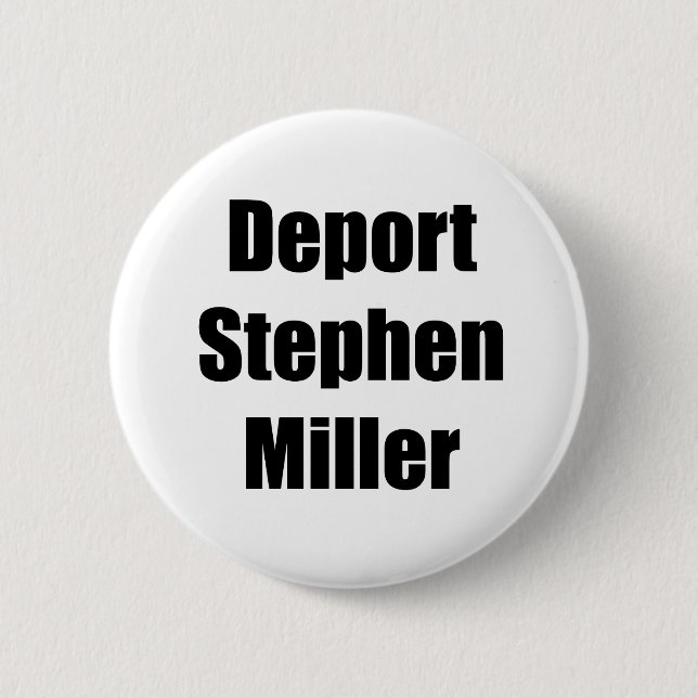 Badge Rond 5 Cm Déportation de Stephen Miller (Devant)