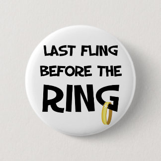 Badge Rond 5 Cm Dernier fling avant l'anneau
