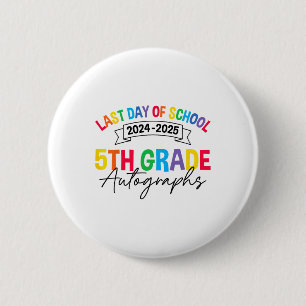 Badge Rond 5 Cm Dernier jour de l'école Autographes 5e année d'étu