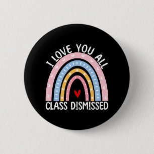Badge Rond 5 Cm Dernier Jour De L'École Je Vous Aime Tous Cl Rejet