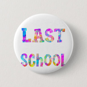 Badge Rond 5 Cm Dernier Jour De L'école Professeur De Sciences Étu