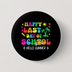 Badge Rond 5 Cm Dernier Jour D'école Bonjour L'été Élèves Et Ensei