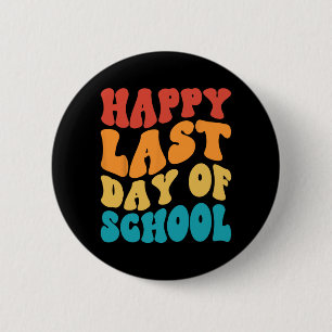 Badge Rond 5 Cm Dernier Jour D'école Dernier Jour D'école Professe