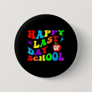 Badge Rond 5 Cm Dernier Jour D'école Enseignant Élève 
