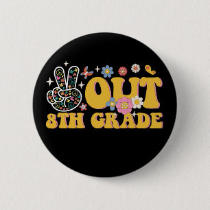Badge Rond 5 Cm Dernier jour d'école groovy de 8e année, Peace Out