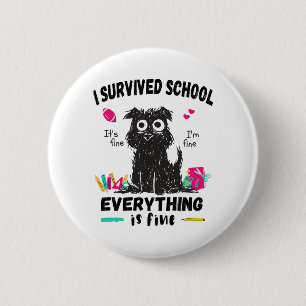 Badge Rond 5 Cm Dernier jour d'école, j'ai survécu à l'école