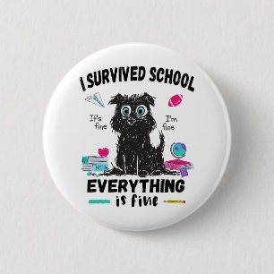 Badge Rond 5 Cm Dernier jour d'école, j'ai survécu à l'école