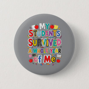 Badge Rond 5 Cm Dernier jour d'enseignant Les élèves ont survécu à