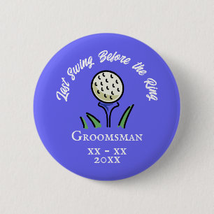 Badge Rond 5 Cm Dernier Swing avant le golf de mariage Ring Party 