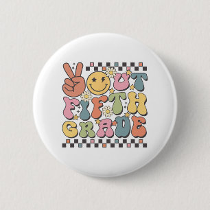 Badge Rond 5 Cm Dernière journée de 5e année Paix Super sortie 5e