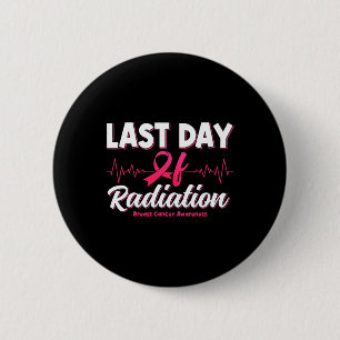 Badge Rond 5 Cm Dernière Journée De Radiation Cardio-Brise Cancer 