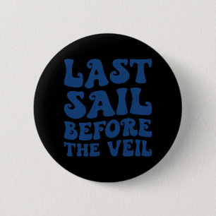 Badge Rond 5 Cm Dernière voile avant la mariée nautique Veil Bache