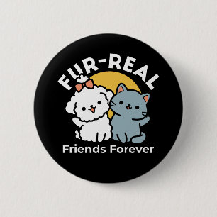 Badge Rond 5 Cm Des amis vrais pour toujours   Cute Cat & Chien Du