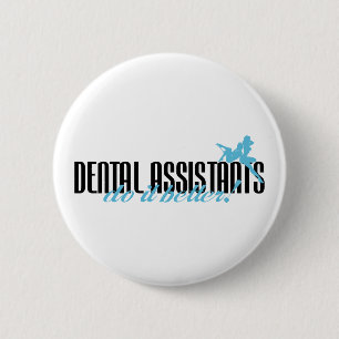 Badge Rond 5 Cm Des assistants dentaires il améliorent !