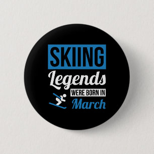Badge Rond 5 Cm Des Légendes De Ski Sont Nées En Mars - Cadeau Ann