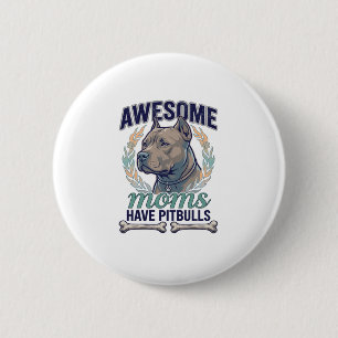 Badge Rond 5 Cm Des mamans géniales ont des Pitbulls Couronne d'os