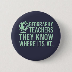 Badge Rond 5 Cm Des professeurs de géographie, ils savent à où