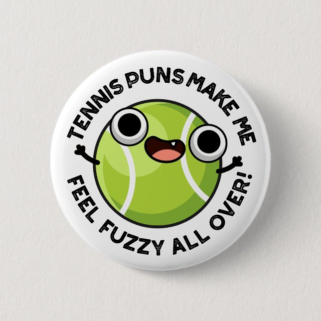 Badge Rond 5 Cm Des Puns De Tennis Me Font Me Sentir Fuzzy Partout (Devant)