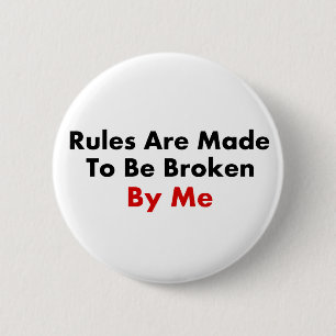 Badge Rond 5 Cm Des règles sont établies pour être cassées par