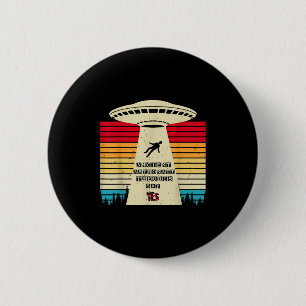 Badge Rond 5 Cm Des Théoristes D'Astronautes Anciens Dit Oui Alien