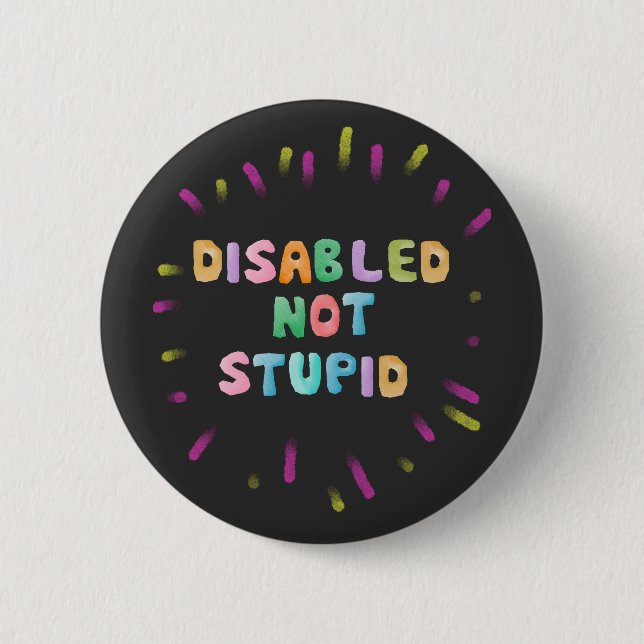 Badge Rond 5 Cm Désactiver non stupide sensibilisation au handicap (Devant)