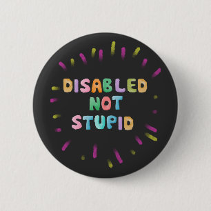Badge Rond 5 Cm Désactiver non stupide sensibilisation au handicap