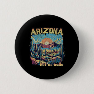 Badge Rond 5 Cm Désir d'Arizona Chaud Drôle Randonnée