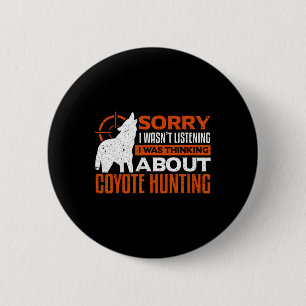 Badge Rond 5 Cm Désolé D'Avoir Écouté Que Je Pensais À Coyot