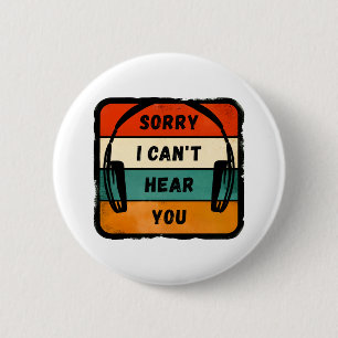 Badge Rond 5 Cm Désolé de ne pas vous entendre - Casques Retro