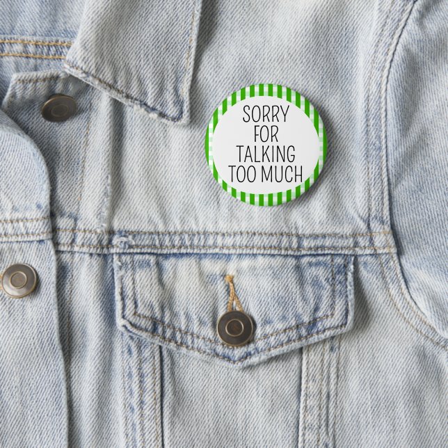Badge Rond 5 Cm Désolé de parler trop (En situation)