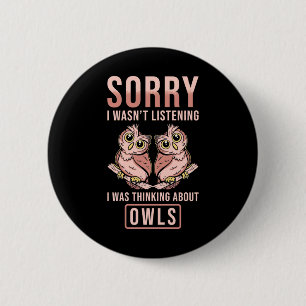 Badge Rond 5 Cm Désolé De Penser Aux Chouettes