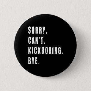Badge Rond 5 Cm Désolé, impossible de faire du kickboxing, au revo