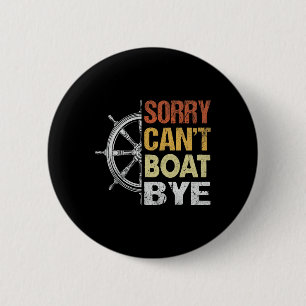 Badge Rond 5 Cm Désolé, impossible de naviguer en bateau, au revoi