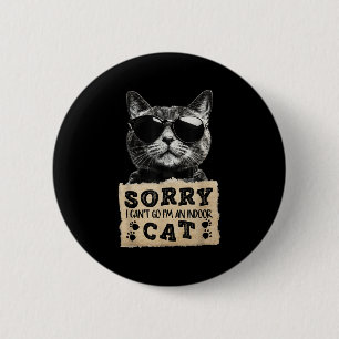 Badge Rond 5 Cm Désolé Je Ne Peux Pas Aller Je Suis Un Chat Intéri
