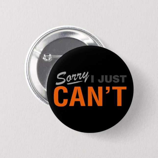 BADGE ROND 5 CM DÉSOLÉ, JE NE PEUX PAS BOUTON (Devant & derrière)