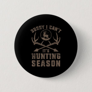 Badge Rond 5 Cm Désolé je ne peux pas c'est la saison de chasse dr