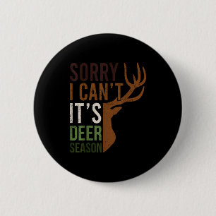 Badge Rond 5 Cm Désolé je ne peux pas c'est la saison des cerfs ch