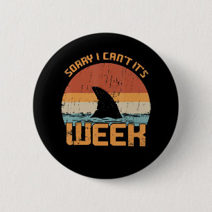 Badge Rond 5 Cm Désolé je ne peux pas sa semaine Drôle Shark Cadea