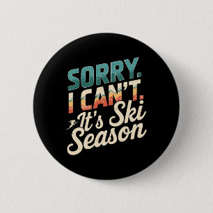 Badge Rond 5 Cm Désolé Je Ne Peux Pas Son Ski Saison Sports D'Hive